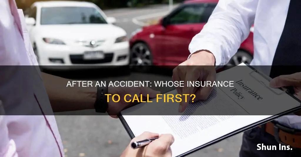 when in an accident whose insurance do you call