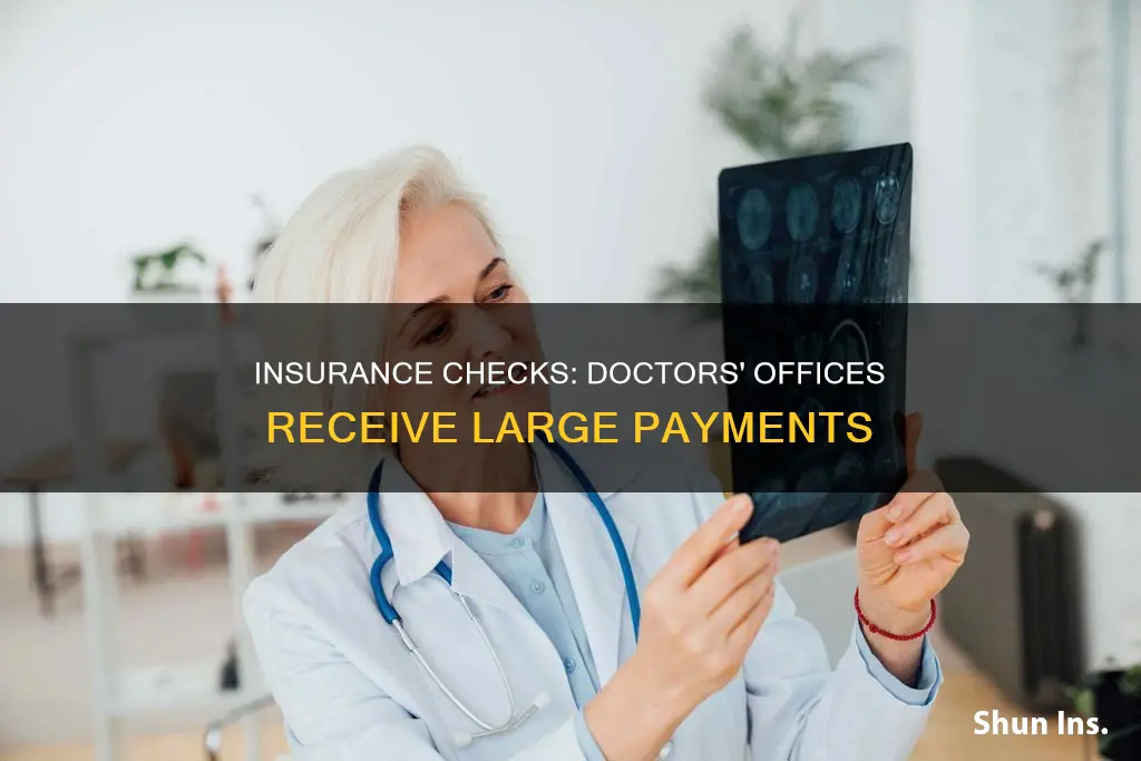 when insurance sends large check to doctors office