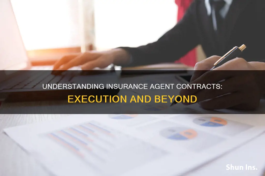 when is an insurance agent contract executed