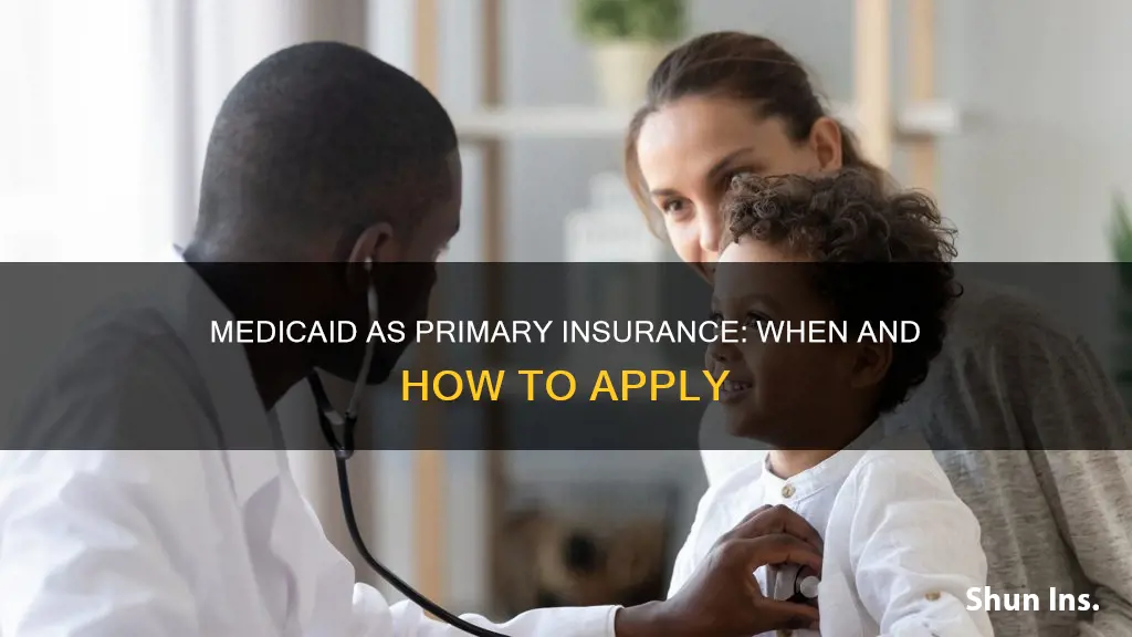 when is medicaid prinary insurance