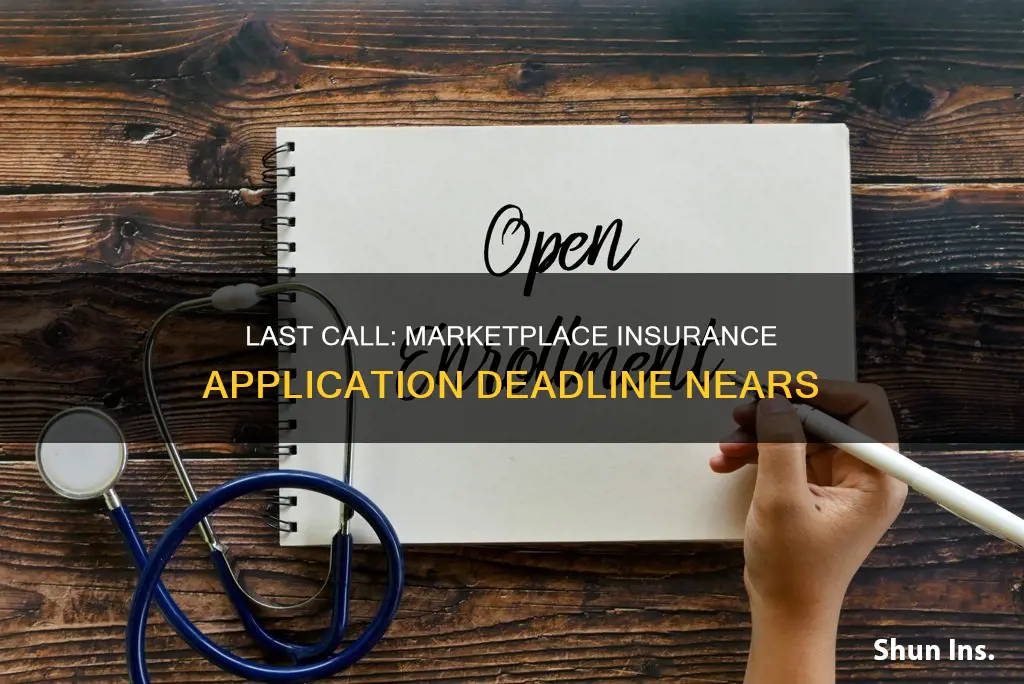when is the last day to apply for marketplace insurance