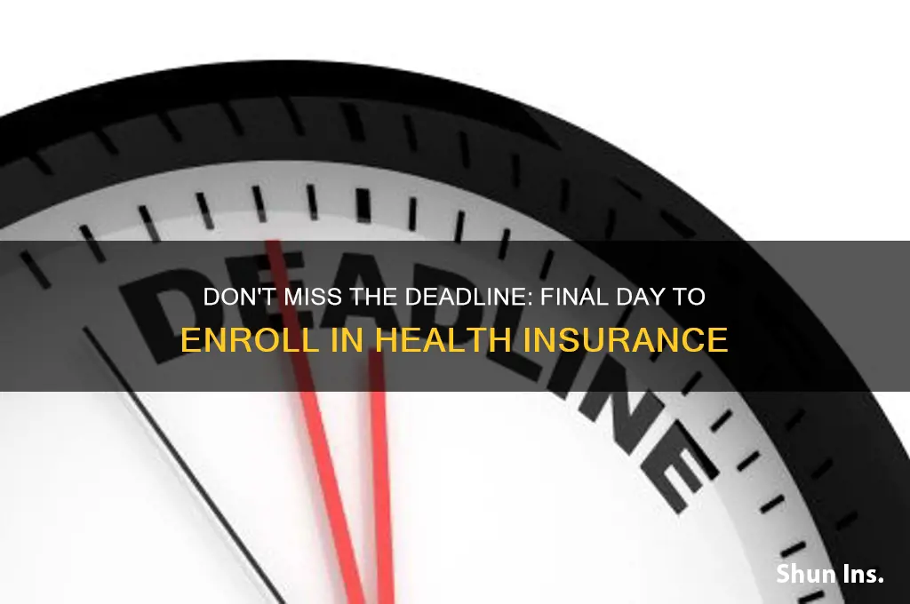 when is the last day to enroll in health insurance