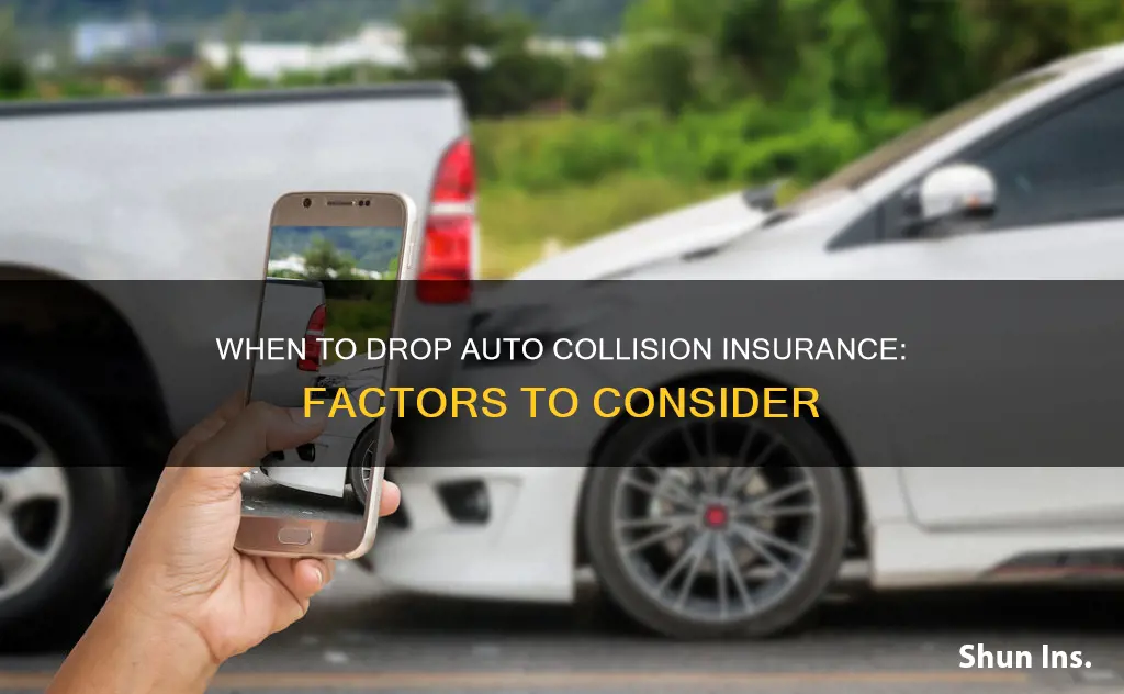 when is time to drop auto collision insurance