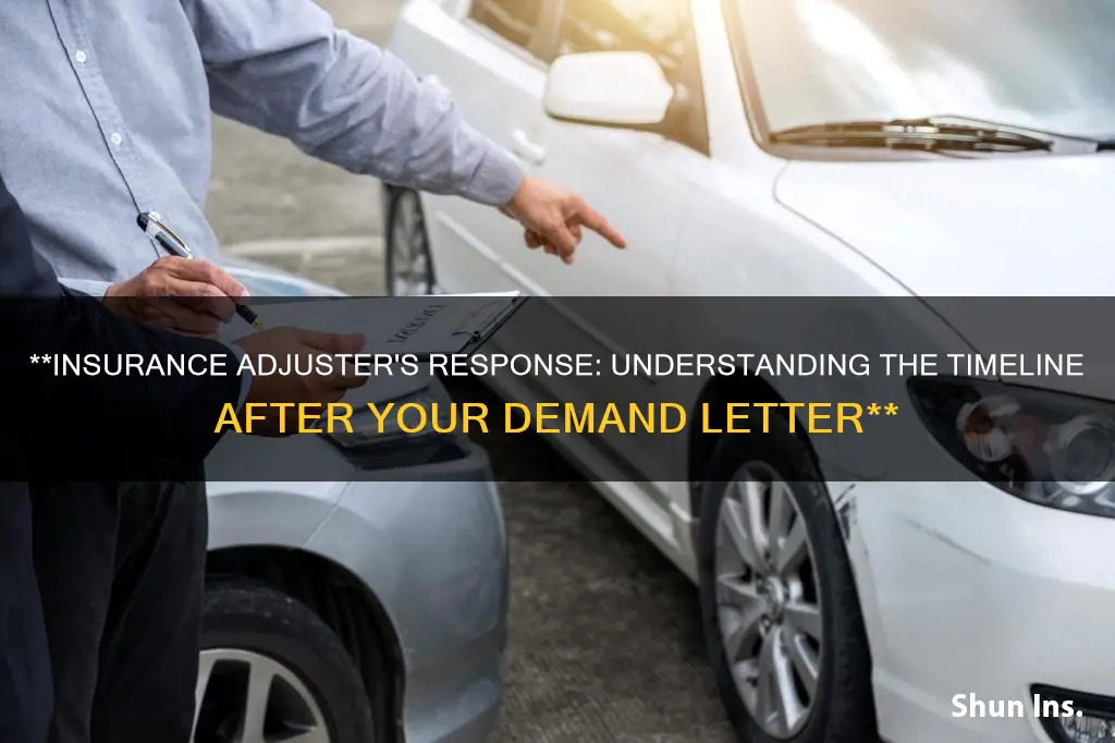 when must the insurance adjuster respond to your demand letter