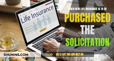 Life Insurance: Solicitation and New Purchases