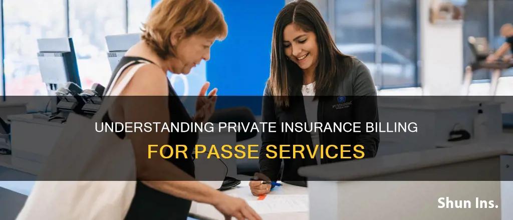 when on a passe do you bill the private insurance