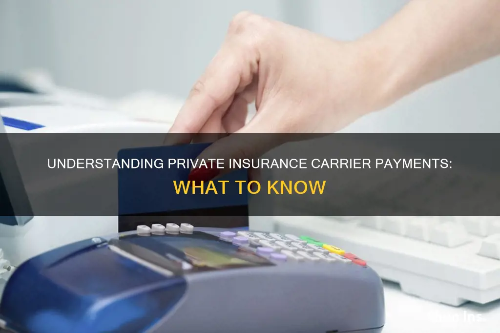 when receiving payment from a private insurance carrier