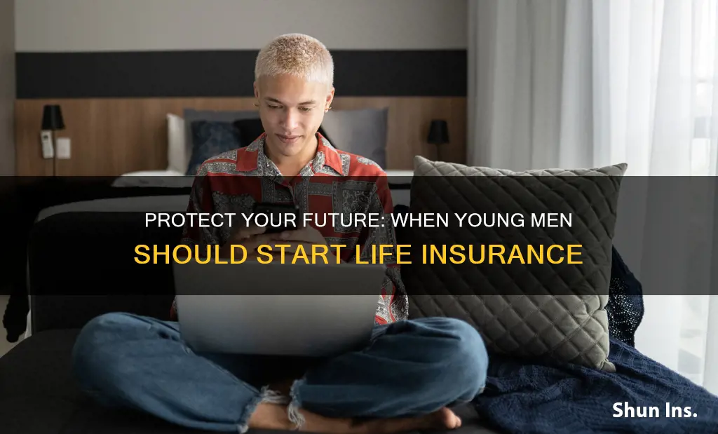 when should a young man start life insurance