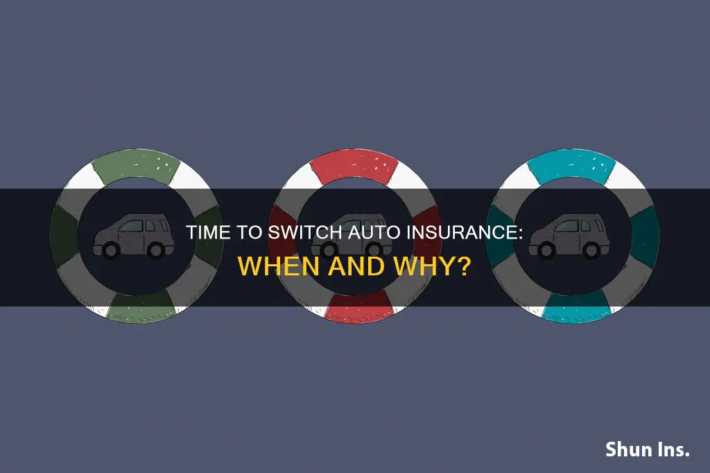 when should I switch auto insurance