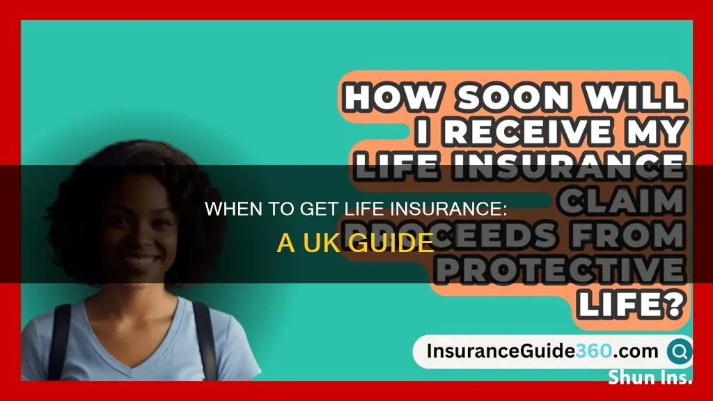 when should you get life insurance uk