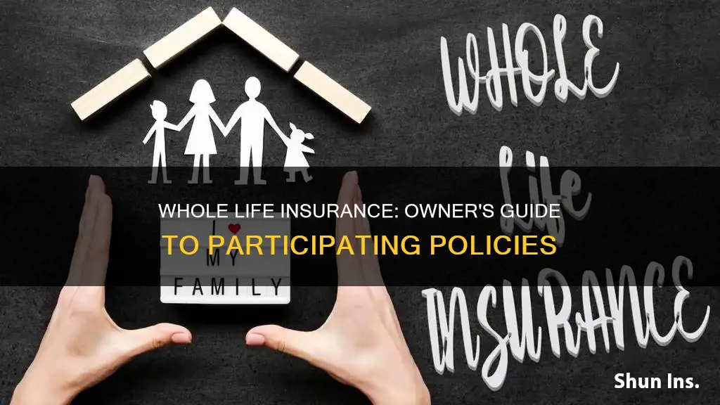 when the owner of a participating whole life insurance