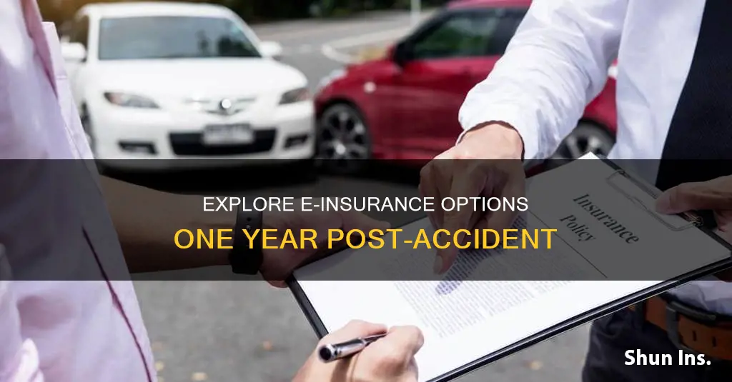when to apply for e-insurance 1 year after accident