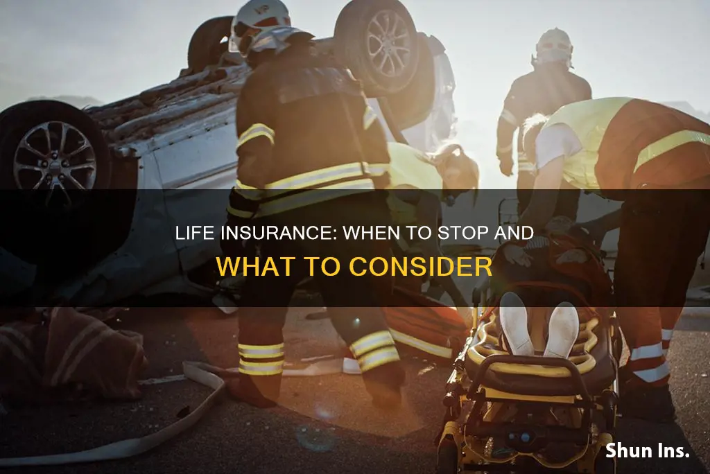 when to discontinue life insurance