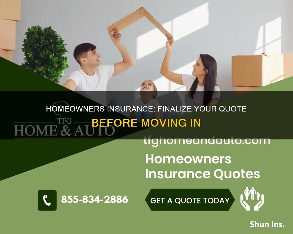 when to finalize homeowners insurance quote