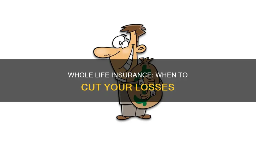 when to get rid of whole life insurance