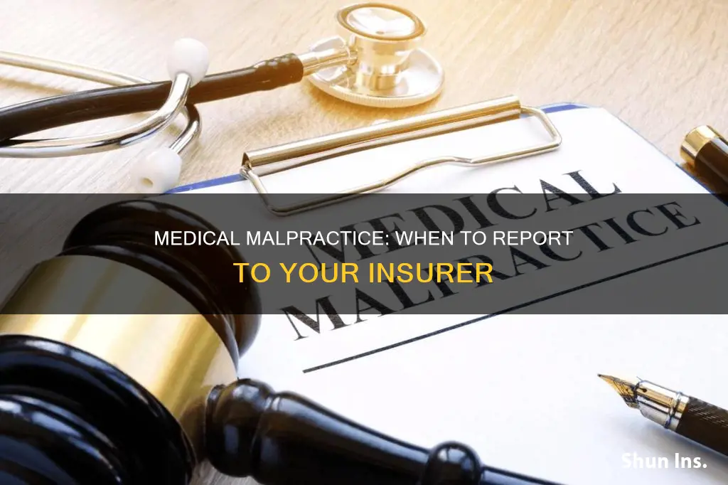 when to report to medicalmapractice insurer