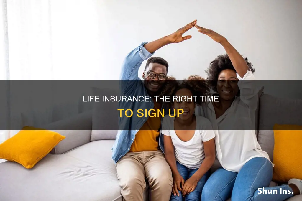 when to sign up for life insurance