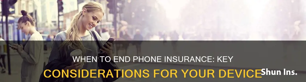 when to stop mobile insurance for cell phone