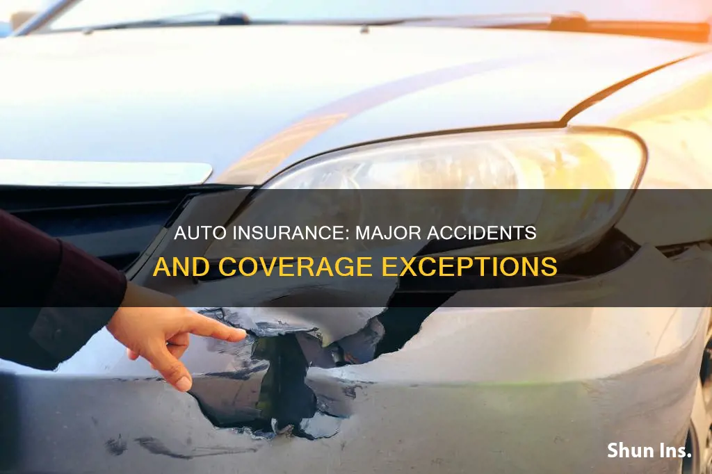 when wouldnt auto insurance cover a major accident