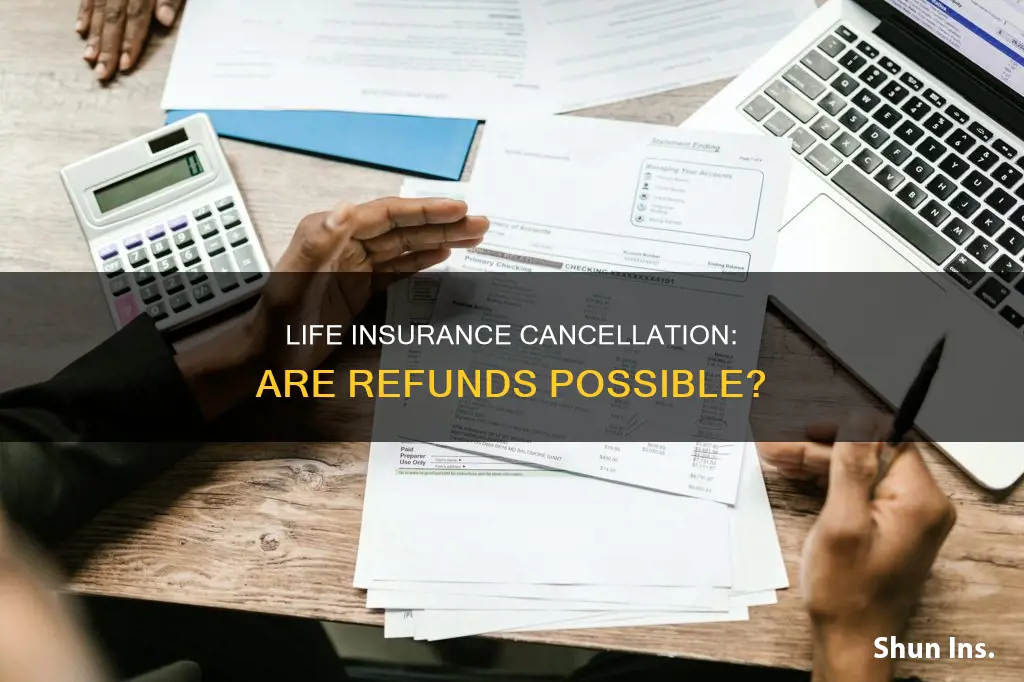 when you cancel life insurance do you get a refund