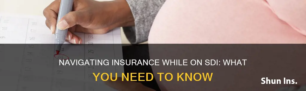 when you go out on sdi do you have insurance
