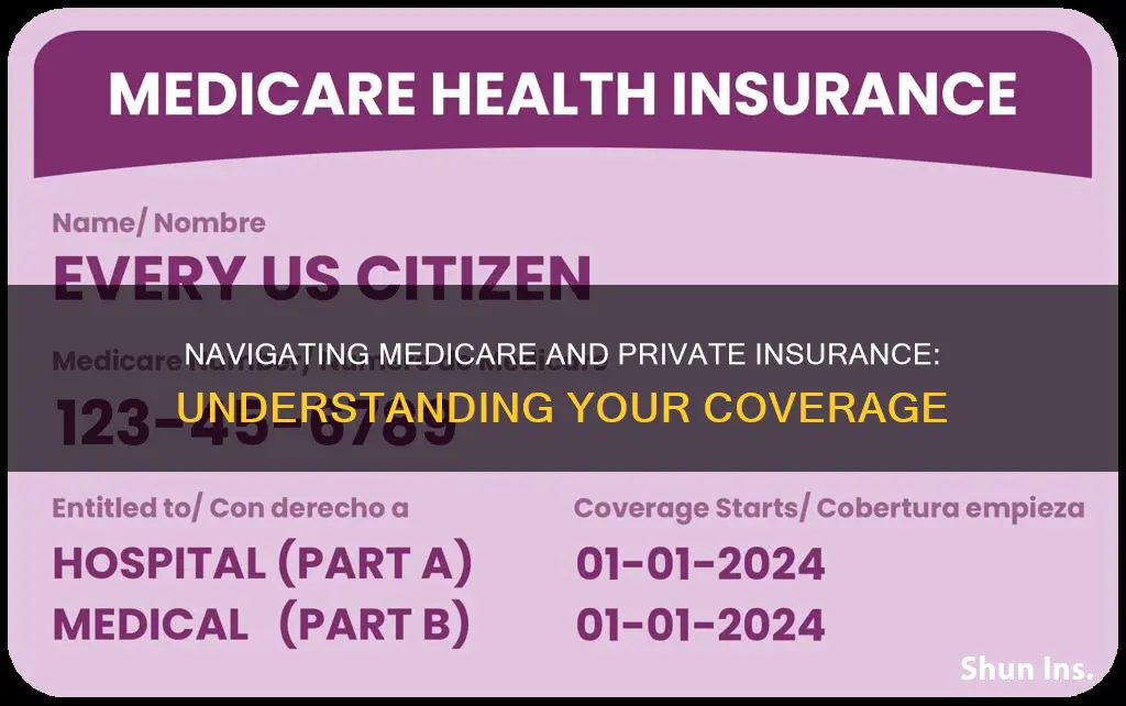 when you have medicare and private insurance