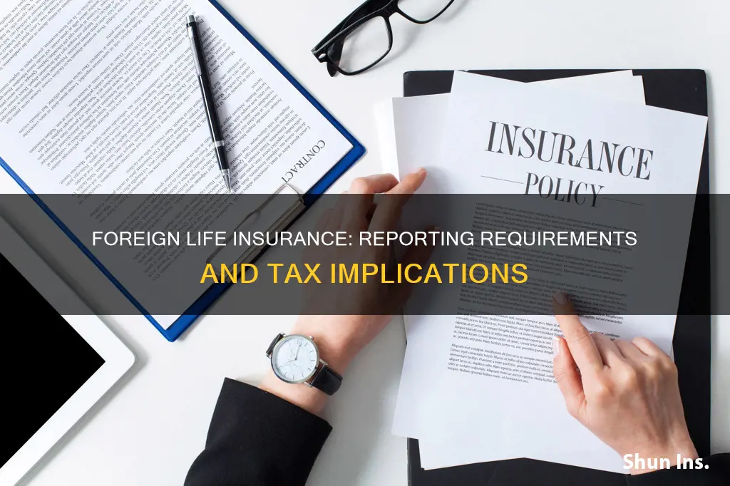 when you report foreign life insurance