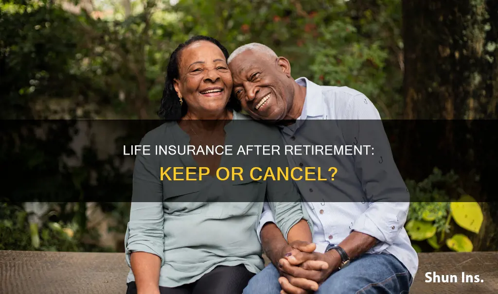 when you retire do you keep your life insurance