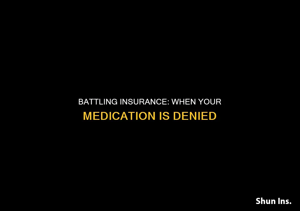 when your insurance denied medication