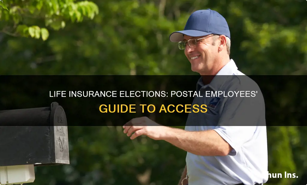 where can a postal employee see their life insurance elections