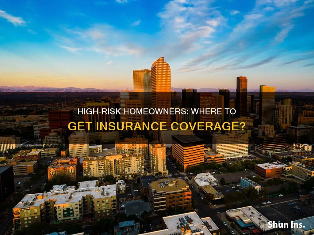 where can I get high risk homeowners insurance