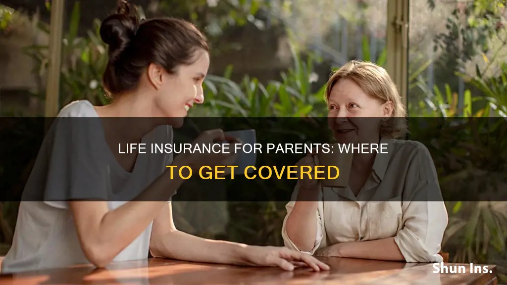 where can I get life insurance for my parents