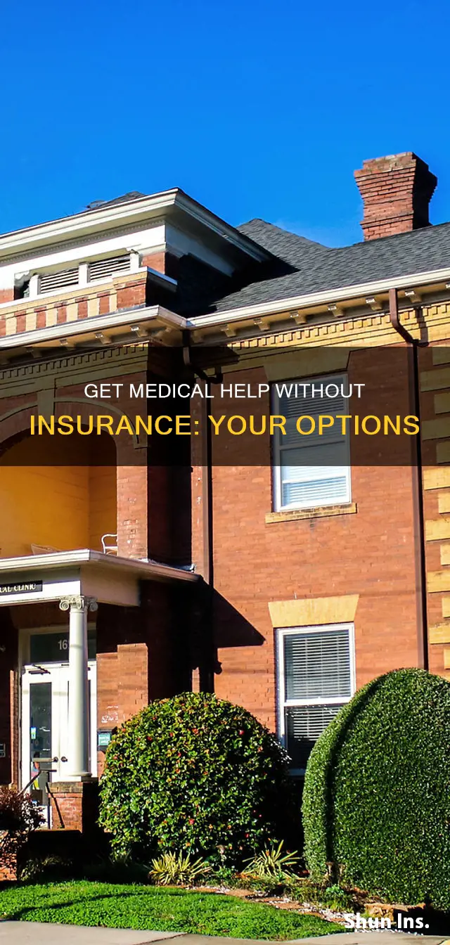 where can I get medical assistance without insurance