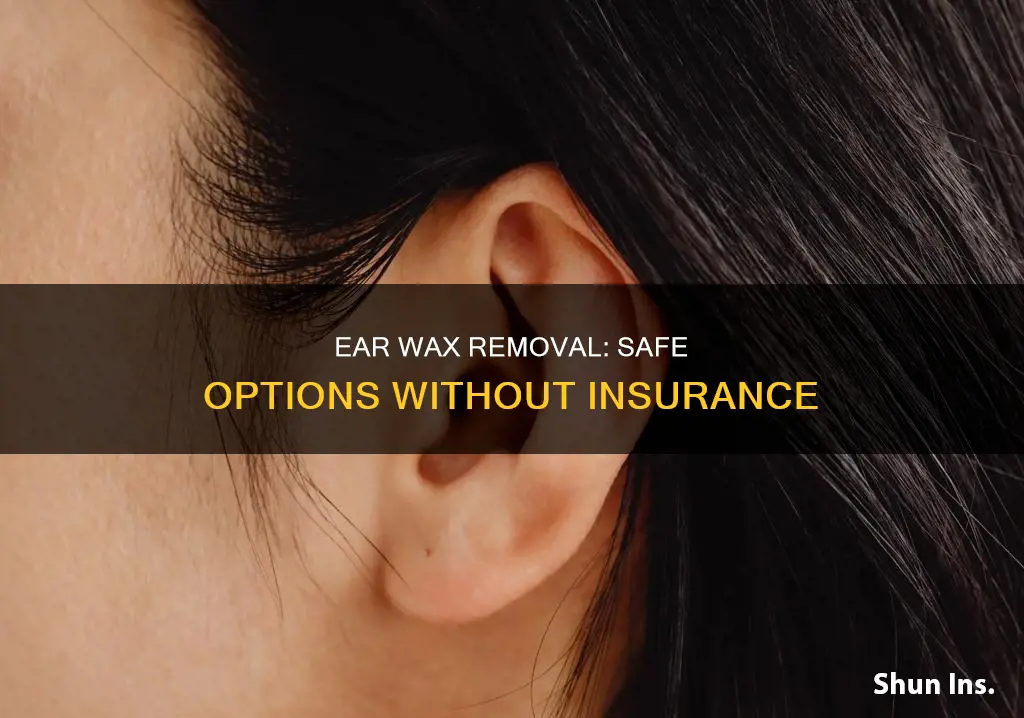 where can I get my ears cleaned without medical insurance