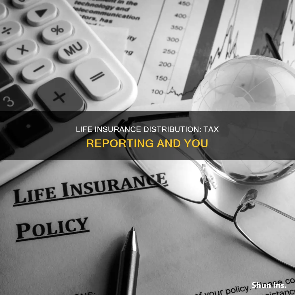 where does life insurance distribution get reported on taxes