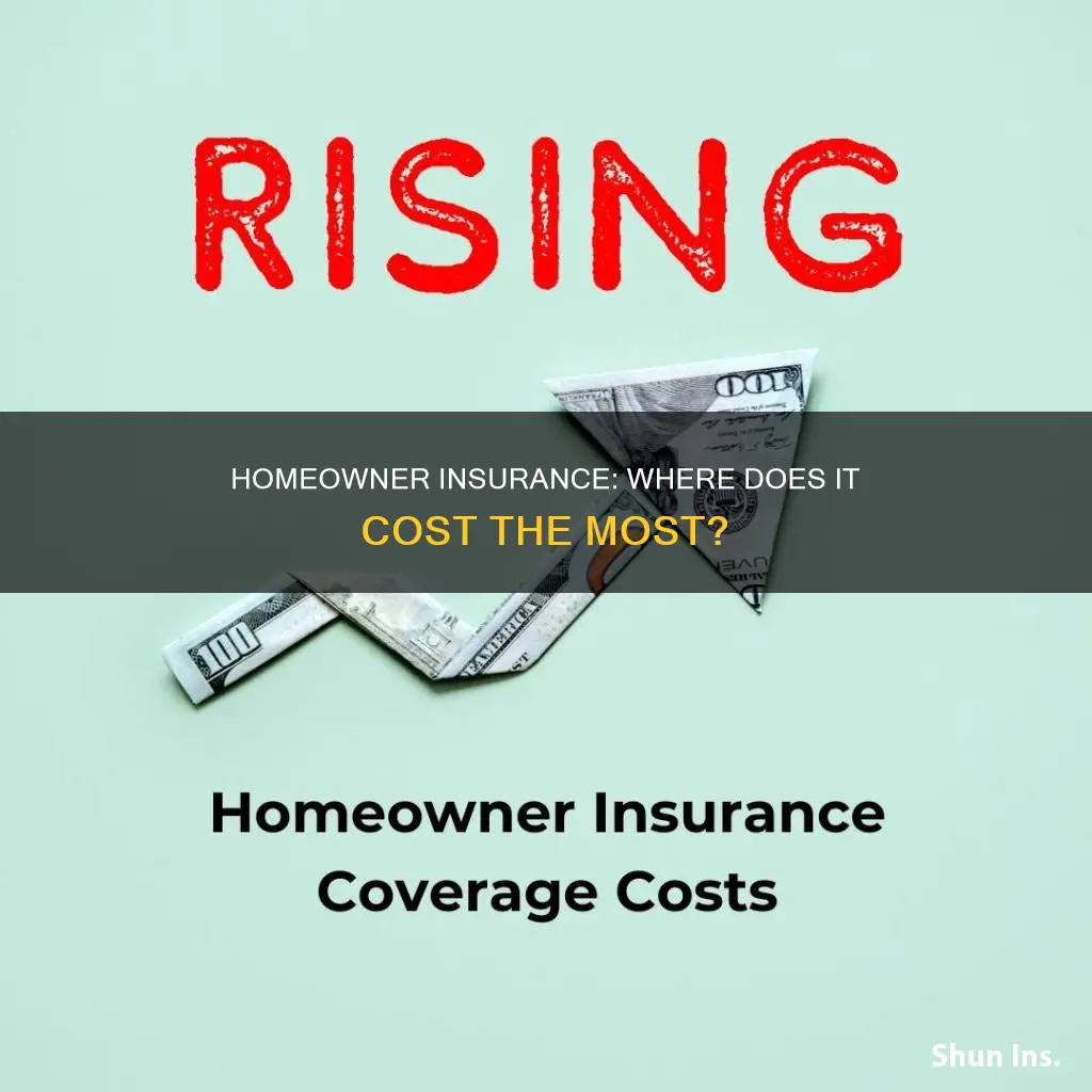 where in homeowner insurance most expensive