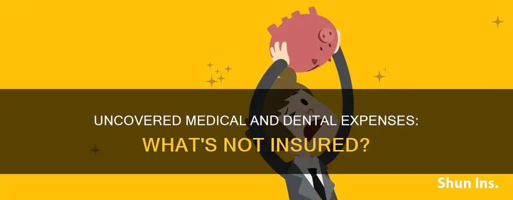 where is medical and dental expenses not paid by insurance