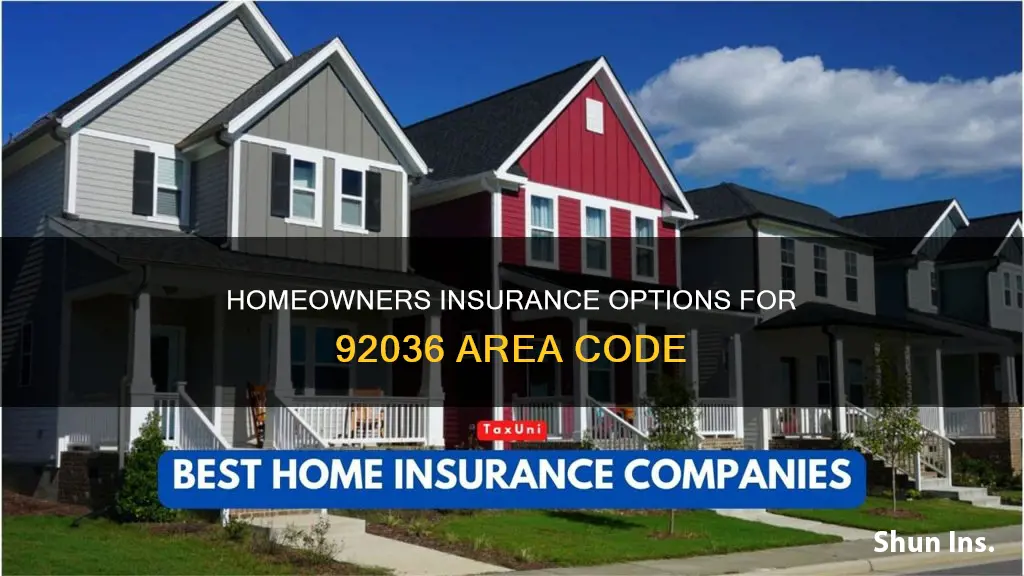 where to get homeowners insurance for 92036 area code