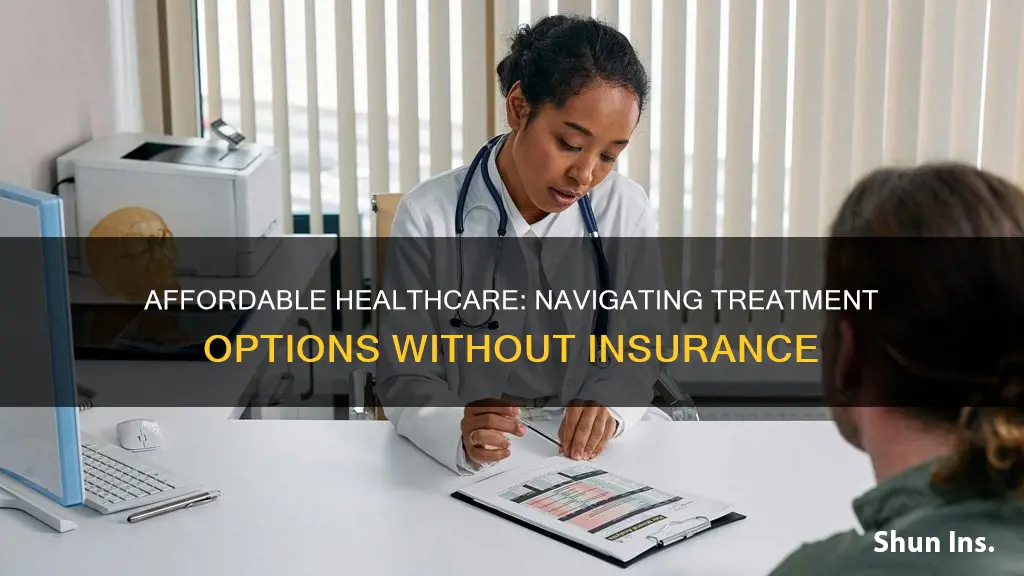 where to get medical treatment without insurance