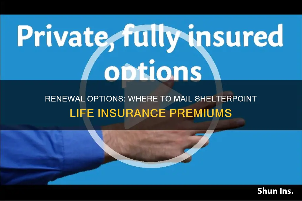 where to mail dbl renewal shelterpoint life insurance