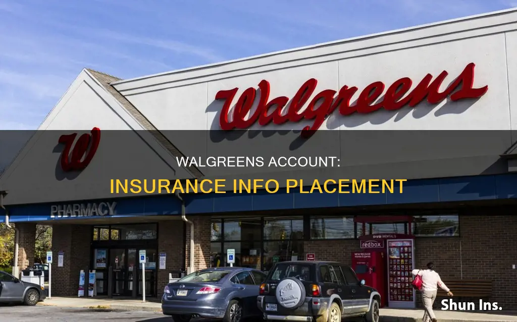 where to put insurance info for walgreens account