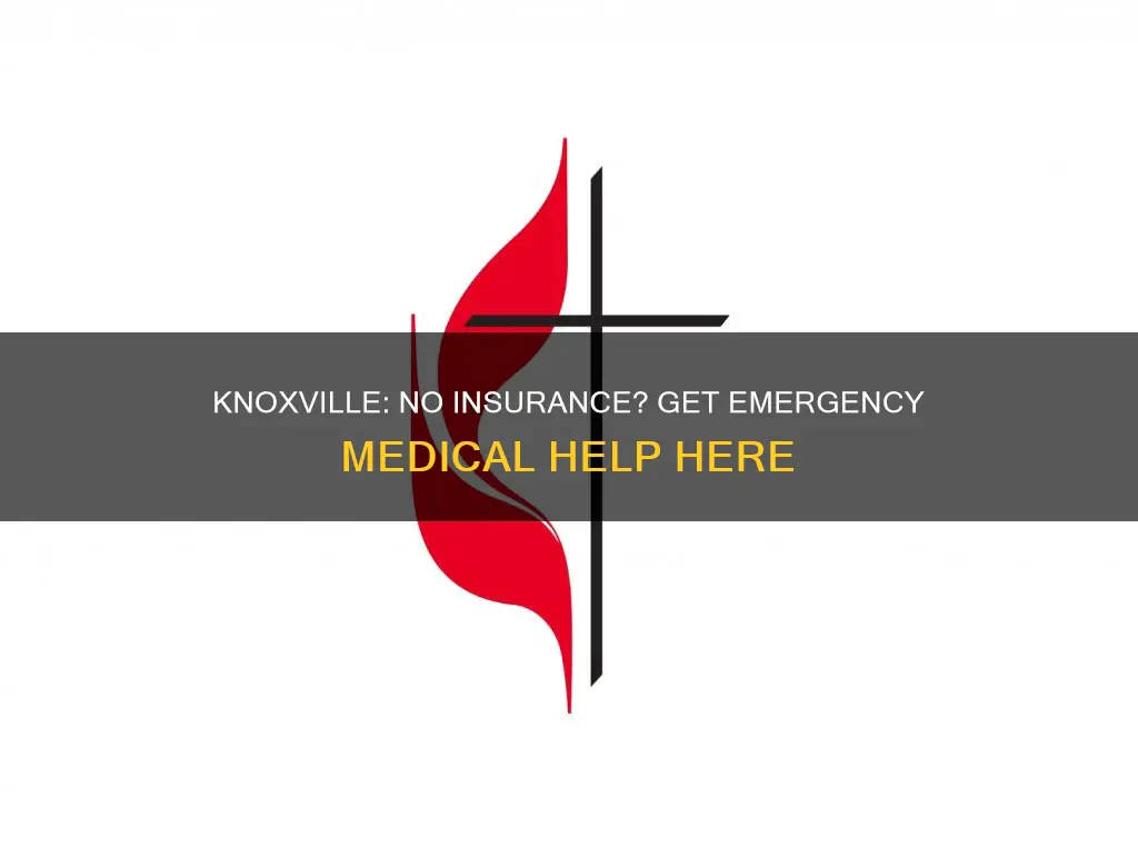 where to recieve emergency medical assistance without insurance in knoxxville