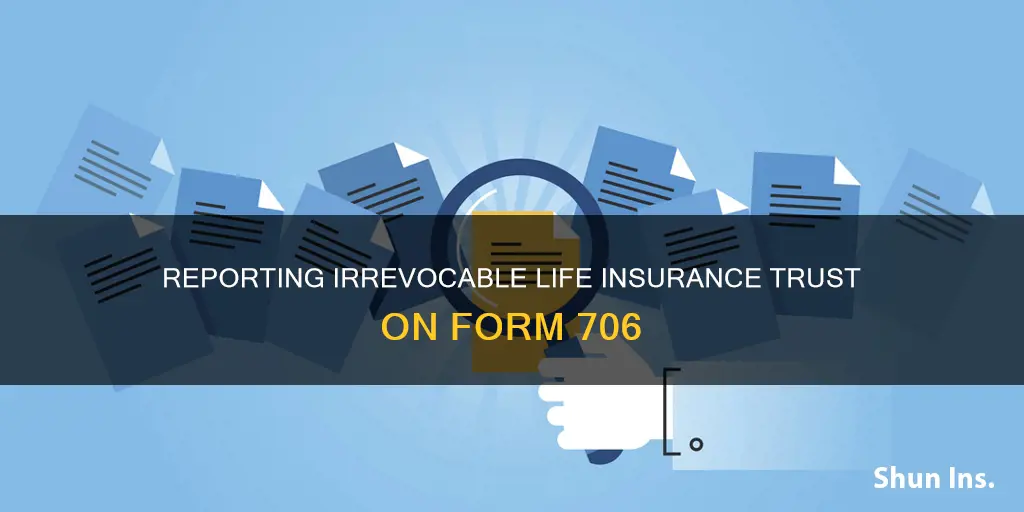 where to report irrevocable life insurance trust on form 706