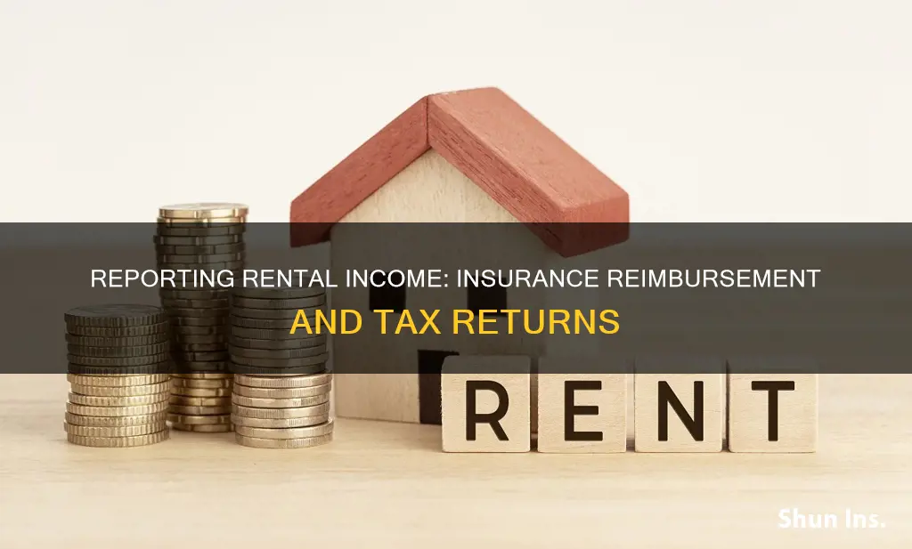 where to report rental income insurance reimbursement on tax returns