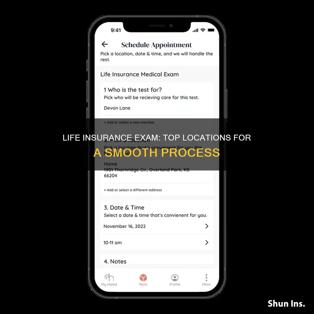 where to schedule life insurance exam