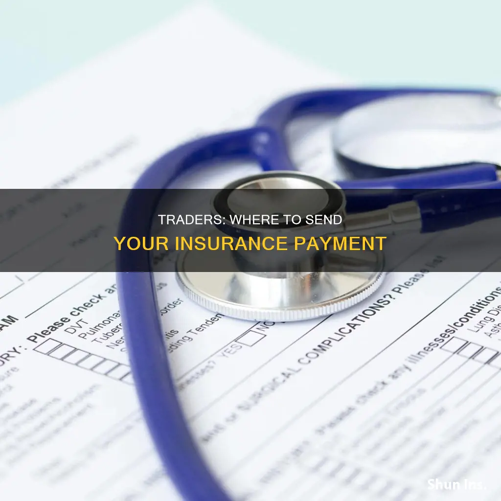 where to send traders insurance payment