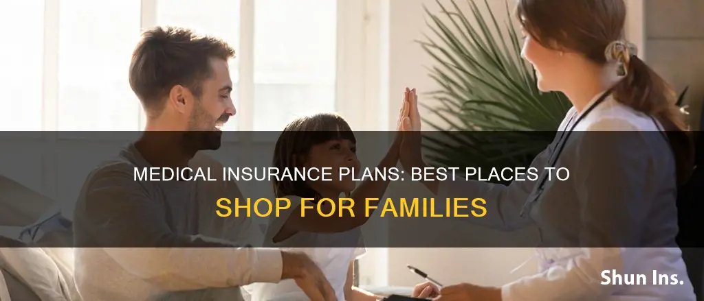 where to shop for family medical insurance plans