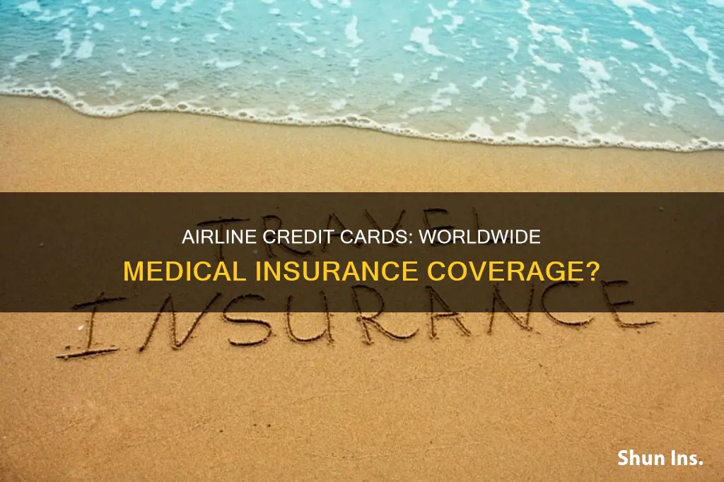 which airline credit cards offer worldwide medical insurance