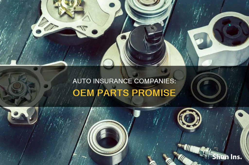 which auto insurance companies use oem parts