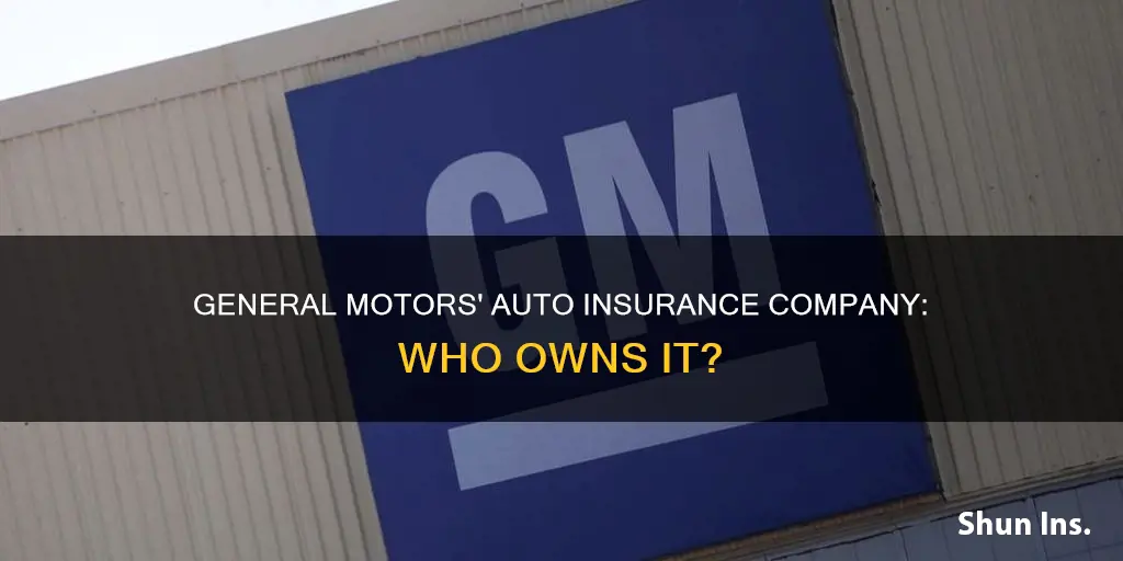 which auto insurance company is owned by general motors